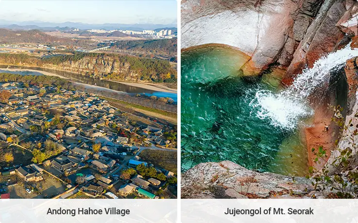 On the left, a birds-eye view of the Andong Hahoe Village and its thatched roof houses. On the right, the beautiful Yongso waterfall of Jujeongol in Seoraksan Mountain.